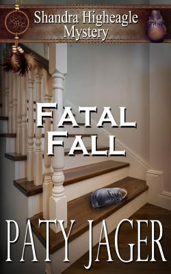 Fatal Fall: A Shandra Higheagle Mystery 1944973885 Book Cover