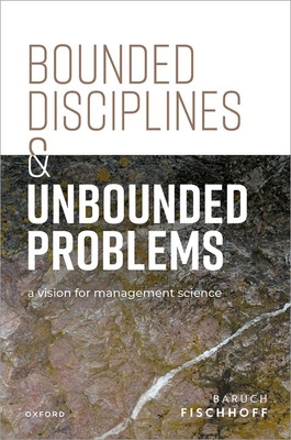 Bounded Disciplines and Unbounded Problems: A V... 0198893906 Book Cover