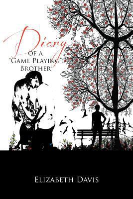 Diary of a ''Game Playing''brother 1469186438 Book Cover