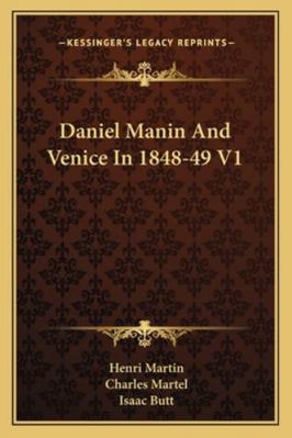 Daniel Manin And Venice In 1848-49 V1 116328758X Book Cover