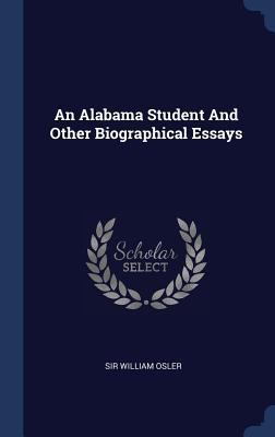 An Alabama Student And Other Biographical Essays 1340559404 Book Cover