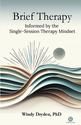 Brief Therapy Informed by the Single-Session Th... 1914938380 Book Cover