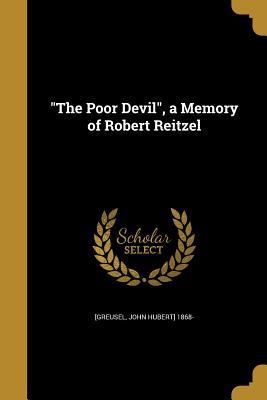 The Poor Devil, a Memory of Robert Reitzel 1374566438 Book Cover