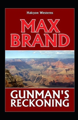Gunman's Reckoning - Max Brand - illustrated ne... B08VM67X5K Book Cover
