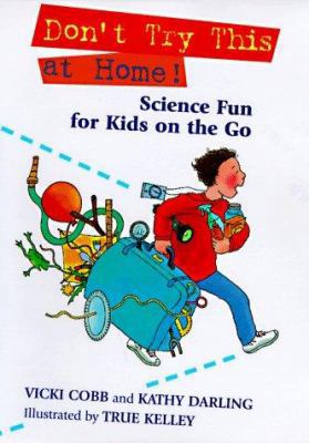 Don't Try This at Home!: Science Fun for Kids o... 0688148565 Book Cover