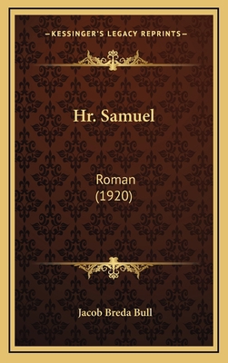 Hr. Samuel: Roman (1920) [Norwegian] 1166651304 Book Cover