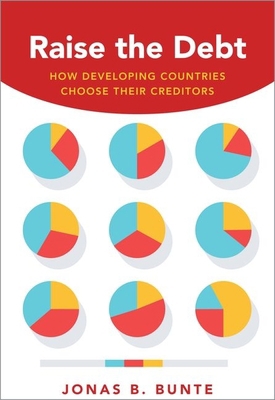 Raise the Debt: How Developing Countries Choose... 0190866179 Book Cover