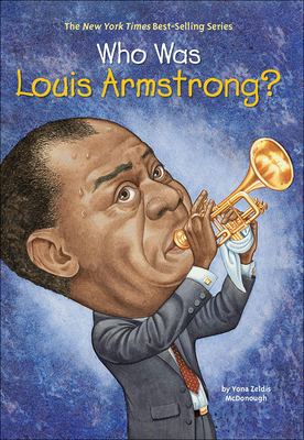 Who Was Louis Armstrong? 0756931207 Book Cover