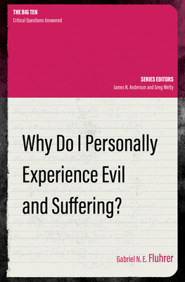 Why Do I Personally Experience Evil and Suffering? 1527112993 Book Cover
