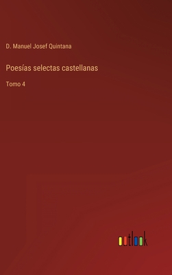 Poesías selectas castellanas: Tomo 4 [Spanish] 3368112139 Book Cover