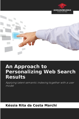 An Approach to Personalizing Web Search Results 6209208096 Book Cover