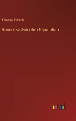 Grammatica storica della lingua italiana [Italian] 3385029430 Book Cover