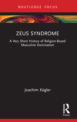 Zeus Syndrome: A Very Short History of Religion... 1032215518 Book Cover