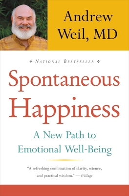 Spontaneous Happiness: A New Path to Emotional ... 0316129429 Book Cover