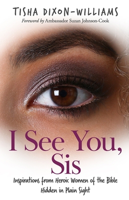 I See You, Sis: Inspirations from Heroic Women ... 1952602165 Book Cover