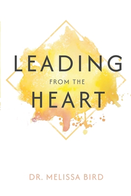 Leading From the Heart 1613431872 Book Cover