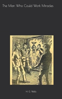 The Man Who Could Work Miracles 1696055938 Book Cover