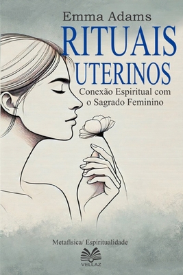 Rituais Uterinos: Conexão Espiritual com o Sagr... [Portuguese]            Book Cover