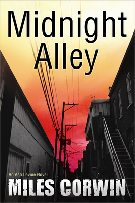 Midnight Alley: An Ash Levine Thrillervolume 2 1608091155 Book Cover
