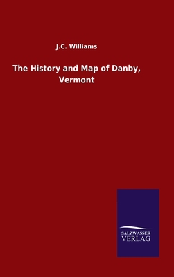 The History and Map of Danby, Vermont 3846051616 Book Cover