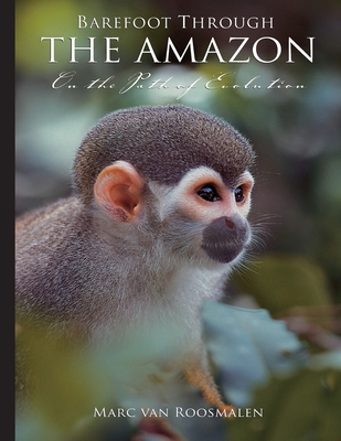 Barefoot through the Amazon: On the Path of Evo... 1482578247 Book Cover