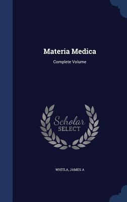 Materia Medica: Complete Volume 1340087316 Book Cover