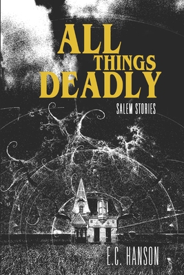 All Things Deadly (Salem Stories) B09BY284NF Book Cover