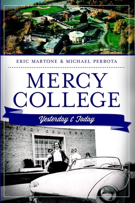 Mercy College: Yesterday & Today 1609497309 Book Cover