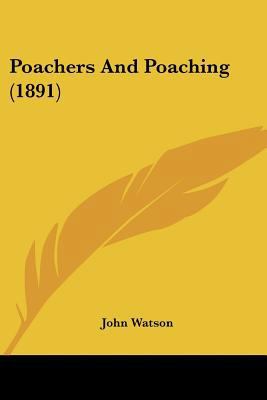 Poachers And Poaching (1891) 1104364484 Book Cover