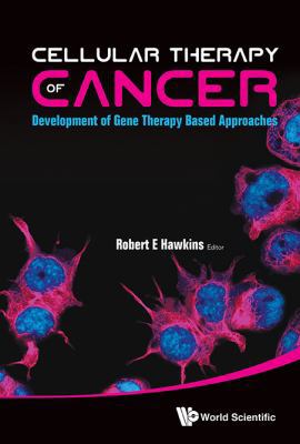 Cellular Therapy of Cancer: Development of Gene... 9814295132 Book Cover