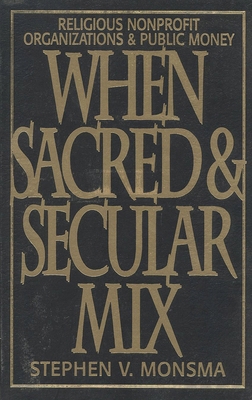 When Sacred and Secular Mix: Religious Nonprofi... 0742508188 Book Cover