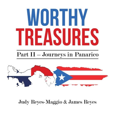 Worthy Treasures: Part II - Journeys in Panarico 1663256195 Book Cover