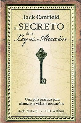 El Secreto de la Ley de la Atraccion: Una Guia ... [Spanish] 1603962670 Book Cover