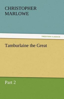 Tamburlaine the Great 3842440162 Book Cover