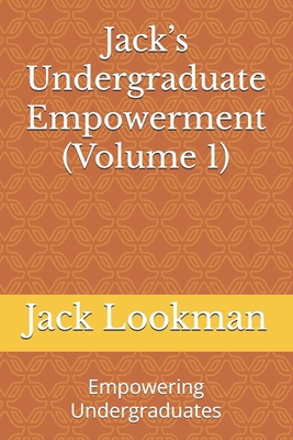 Jack's Undergraduate Empowerment (Volume 1): Em... B0DNQV5M7L Book Cover