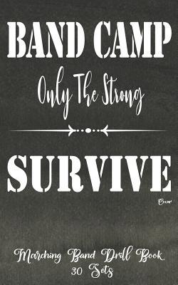 Marching Band Drill Book - Band Camp Only The S... 1973784599 Book Cover