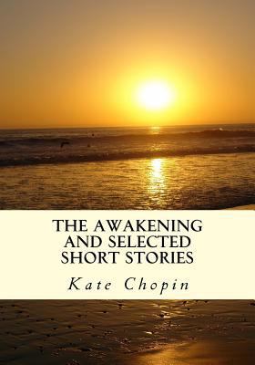 The Awakening and Selected Short Stories 1613824335 Book Cover