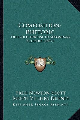 Composition-Rhetoric: Designed For Use In Secon... 1164610309 Book Cover