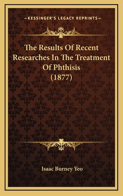 The Results Of Recent Researches In The Treatme... 1168758335 Book Cover