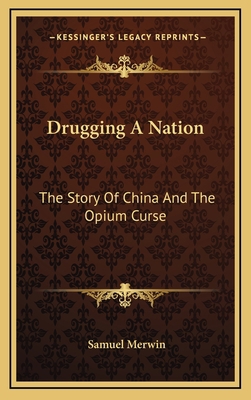 Drugging A Nation: The Story Of China And The O... 1163527920 Book Cover