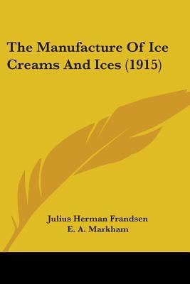 The Manufacture Of Ice Creams And Ices (1915) 110449910X Book Cover