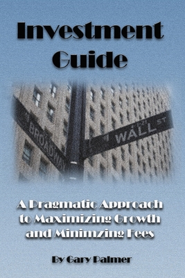 Investment Guide: A Pragmatic Approach to Maxim... 1691914053 Book Cover
