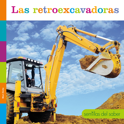 Las Retroexcavadoras [Spanish] 1682774732 Book Cover