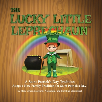 The Lucky Little Leprechaun(tm): A Saint Patric... B09SYKV2V1 Book Cover