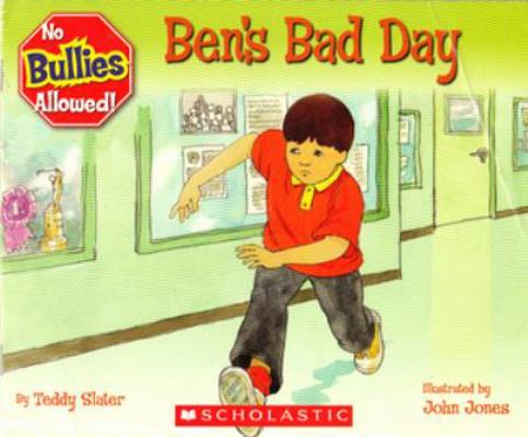 Ben's Bad Day (No Bullies Allowed) 0439897106 Book Cover