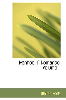 Ivanhoe: A Romance, Volume II 1103258419 Book Cover