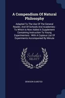 A Compendium Of Natural Philosophy: Adapted To ... 1377130614 Book Cover