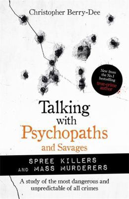 Talking With Psychopaths and Savages: Mass Murd... 1789464226 Book Cover
