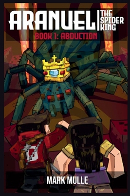 Aranuel the Spider King Book 1: Abduction B0DJGNWB1H Book Cover