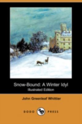 Snow-Bound: A Winter Idyl (Illustrated Edition)... 1406596698 Book Cover